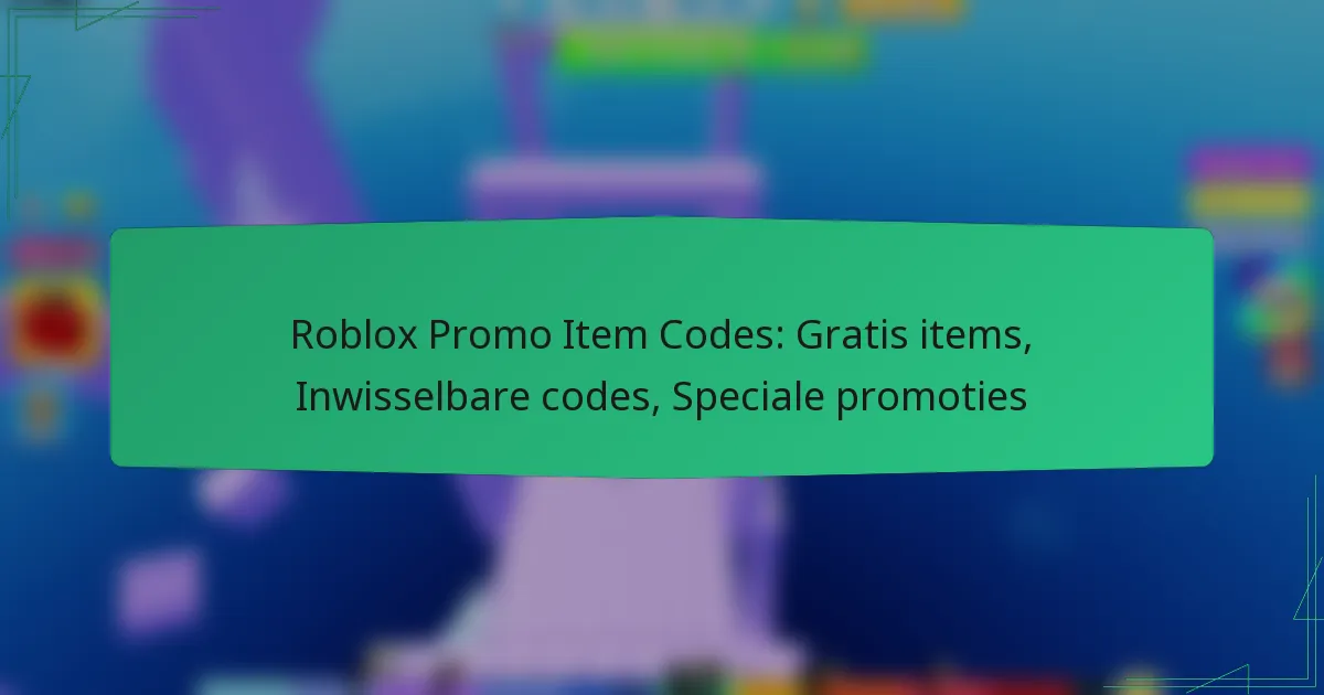 Roblox Promo Item Codes: Gratis items, Inwisselbare codes, Speciale promoties