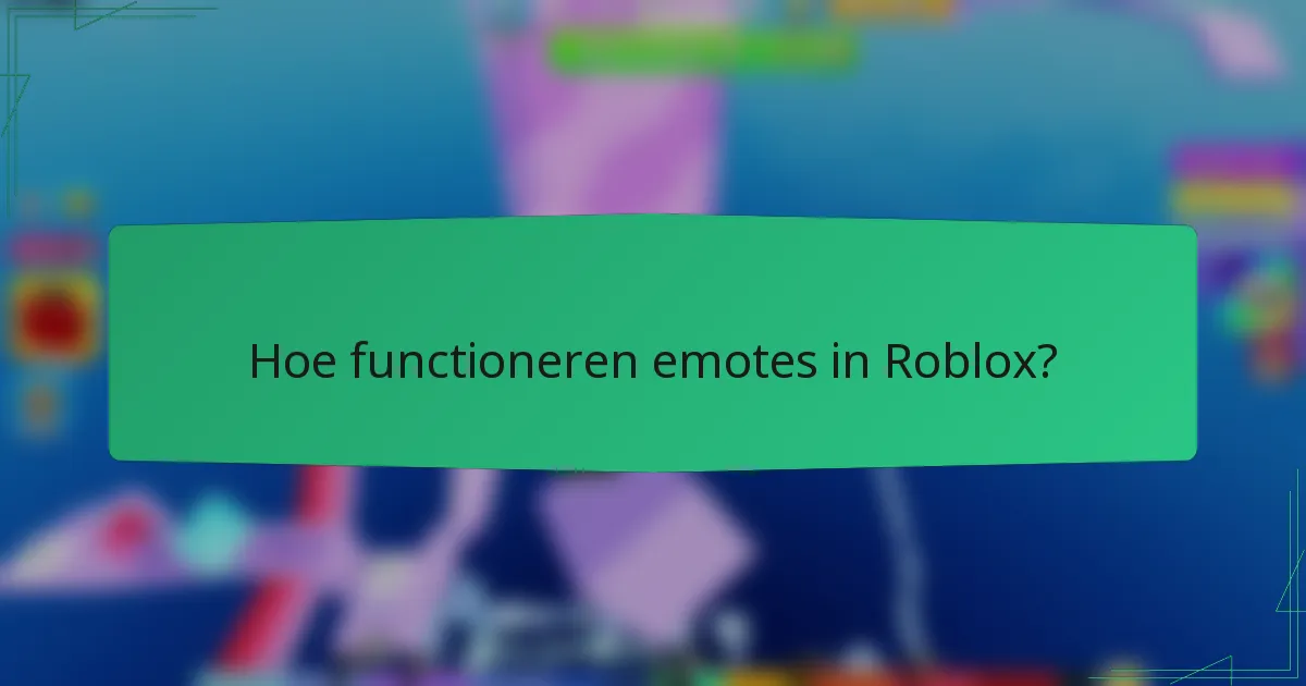 Hoe functioneren emotes in Roblox?