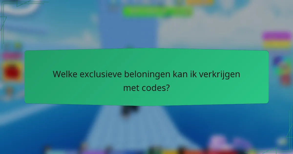 Welke exclusieve beloningen kan ik verkrijgen met codes?